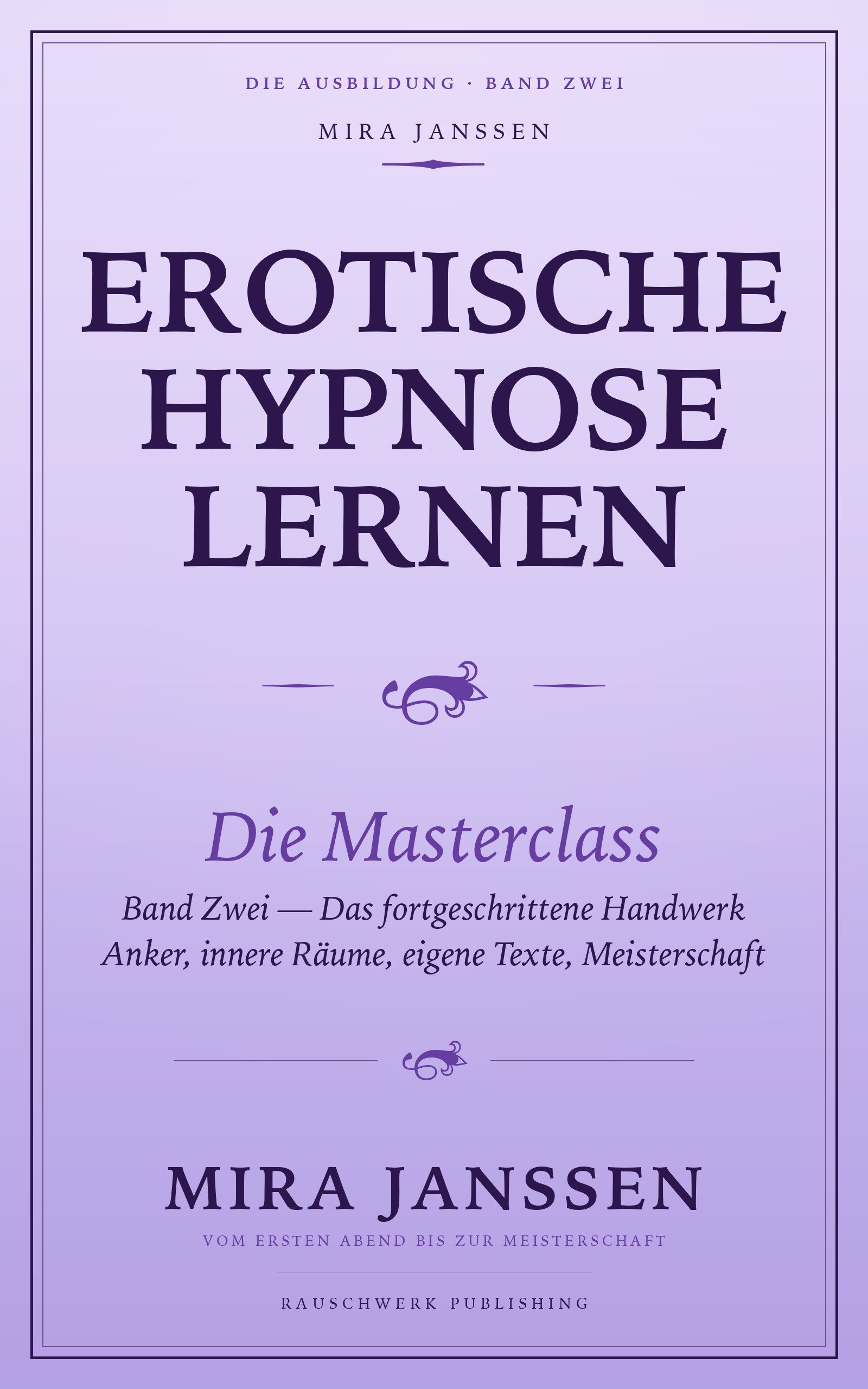 Cover: Erotische Hypnose lernen: Die Masterclass Band Zwei von Mira Janssen