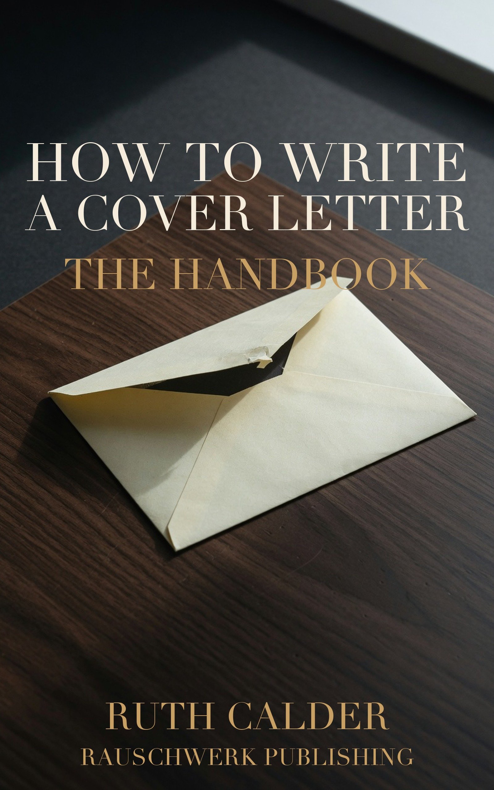 Cover: How to Write a Cover Letter: The Handbook von Ruth Calder
