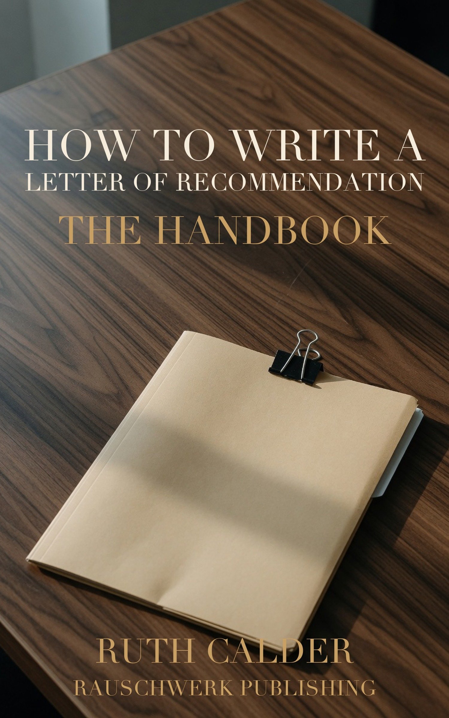 Cover: How to Write a Letter of Recommendation: The Handbook von Ruth Calder
