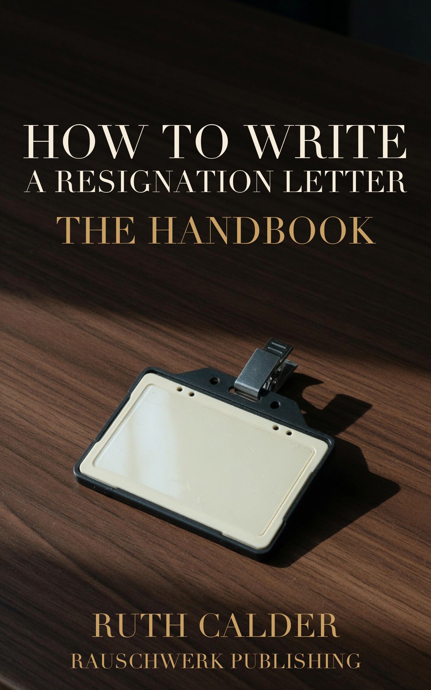 Cover: How to Write a Resignation Letter: The Handbook von Ruth Calder